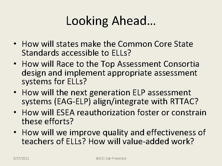 Looking Ahead… • How will states make the Common Core State Standards accessible to