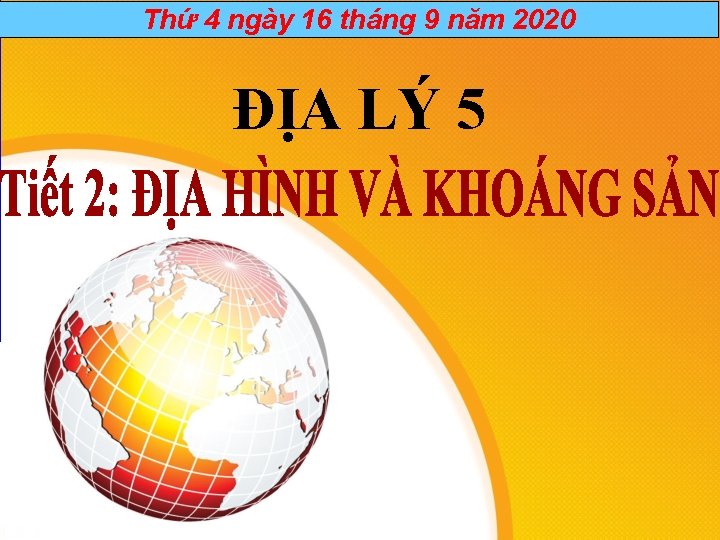 Thứ 4 ngày 16 tháng 9 năm 2020 ĐỊA LÝ 5 