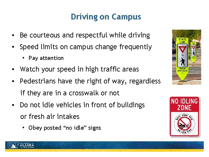 Driving on Campus • Be courteous and respectful while driving • Speed limits on