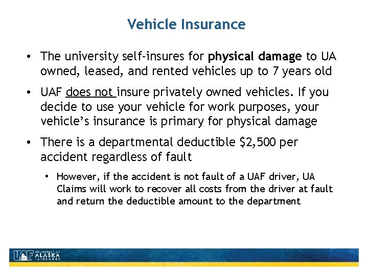 Vehicle Insurance • The university self-insures for physical damage to UA owned, leased, and