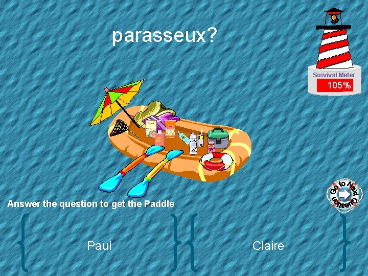parasseux? Survival Meter 105% SUN BLOCK Answer the question to get the Paddle Paul