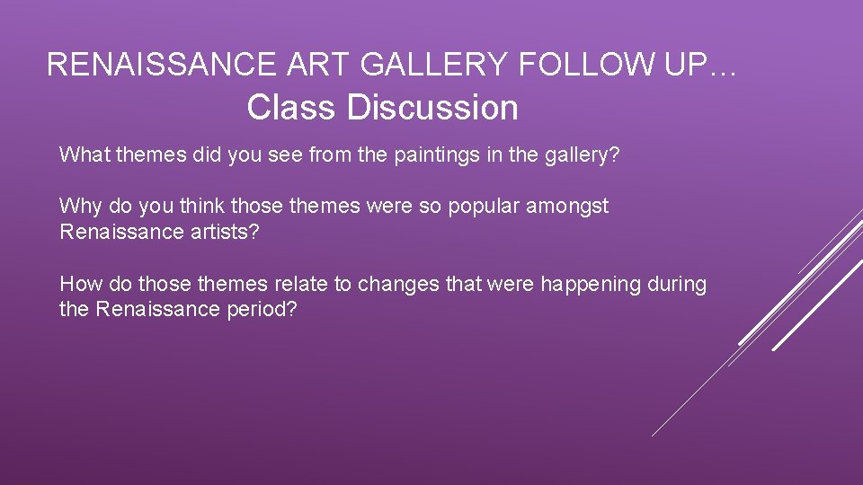 RENAISSANCE ART GALLERY FOLLOW UP… Class Discussion What themes did you see from the