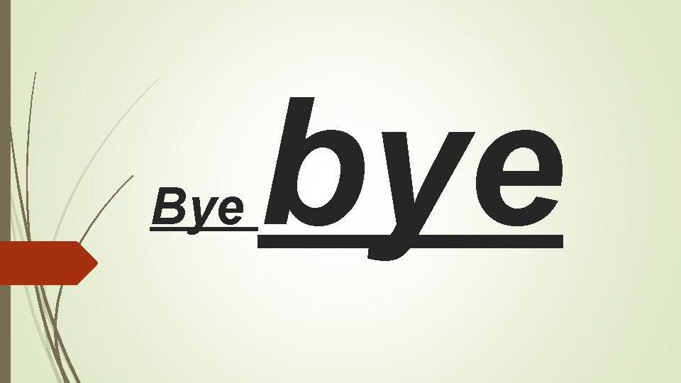 Bye bye 