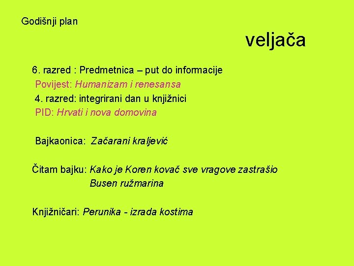 Godišnji plan veljača 6. razred : Predmetnica – put do informacije Povijest: Humanizam i