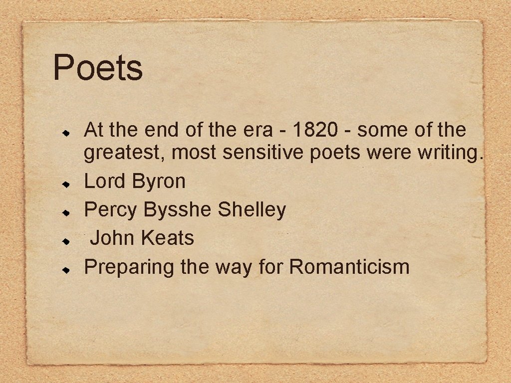 Poets At the end of the era - 1820 - some of the greatest,