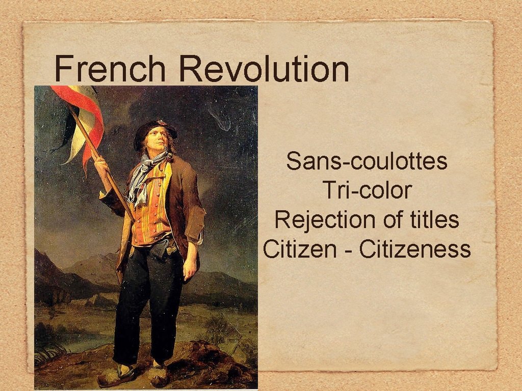 French Revolution Sans-coulottes Tri-color Rejection of titles Citizen - Citizeness 