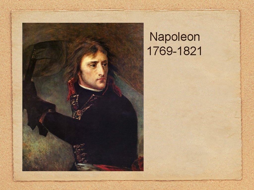 Napoleon 1769 -1821 