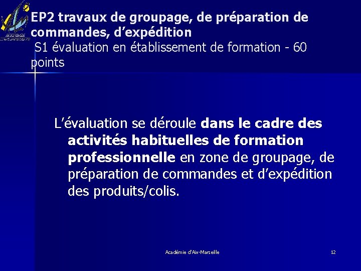 EP 2 travaux de groupage, de préparation de commandes, d’expédition S 1 évaluation en