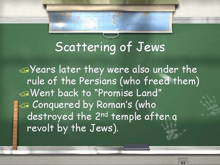 Scattering of Jews /Years later they were also under the rule of the Persians