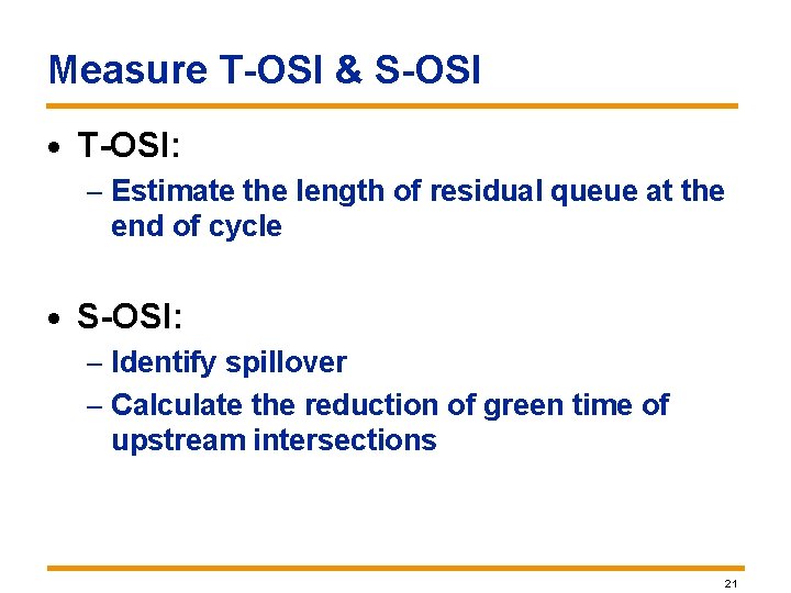 Measure T-OSI & S-OSI · T-OSI: – Estimate the length of residual queue at Measure T-OSI & S-OSI · T-OSI: – Estimate the length of residual queue at