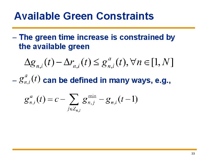 Available Green Constraints – The green time increase is constrained by the available green Available Green Constraints – The green time increase is constrained by the available green