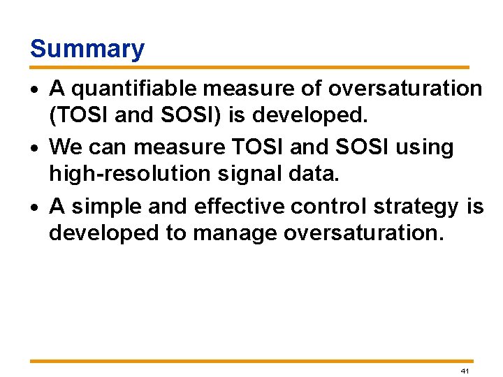 Summary · A quantifiable measure of oversaturation (TOSI and SOSI) is developed. · We Summary · A quantifiable measure of oversaturation (TOSI and SOSI) is developed. · We