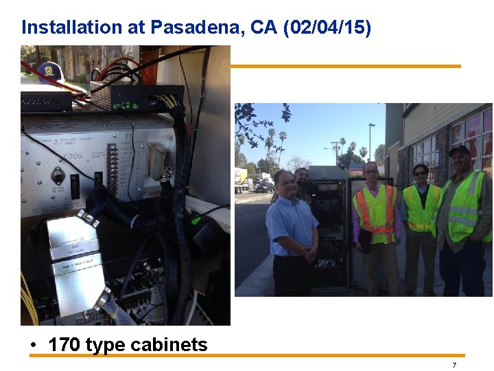 Installation at Pasadena, CA (02/04/15) • 170 type cabinets 7 Installation at Pasadena, CA (02/04/15) • 170 type cabinets 7