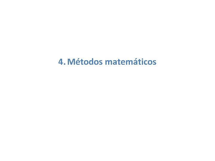 4. Métodos matemáticos 