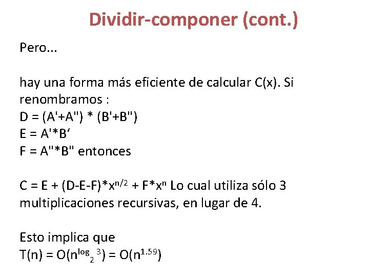 Dividir-componer (cont. ) Pero. . . hay una forma más eficiente de calcular C(x).