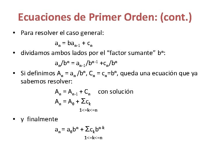 Ecuaciones de Primer Orden: (cont. ) • Para resolver el caso general: an =