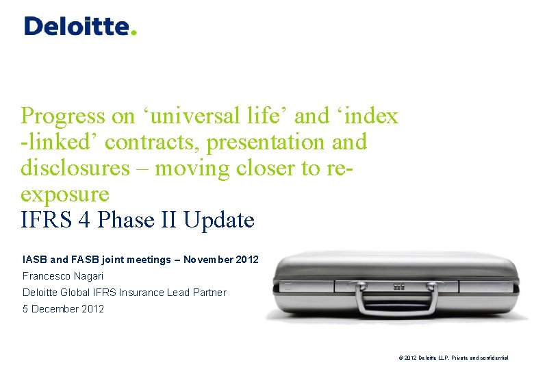 Progress on ‘universal life’ and ‘index -linked’ contracts, presentation and disclosures – moving closer