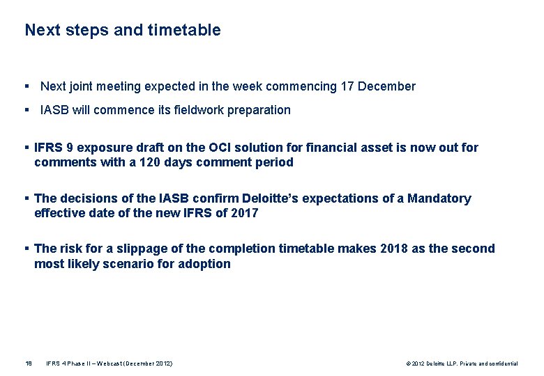 Next steps and timetable § Next joint meeting expected in the week commencing 17