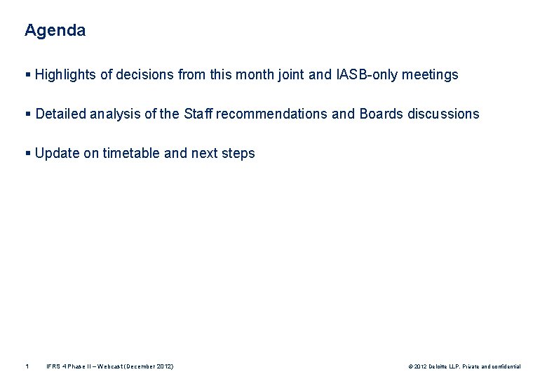 Agenda § Highlights of decisions from this month joint and IASB-only meetings § Detailed