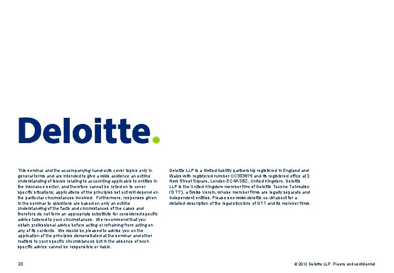 This seminar and the accompanying hand-outs cover topics only in general terms and are