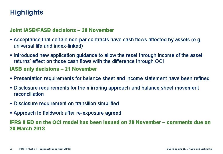 Highlights Joint IASB/FASB decisions – 20 November § Acceptance that certain non-par contracts have