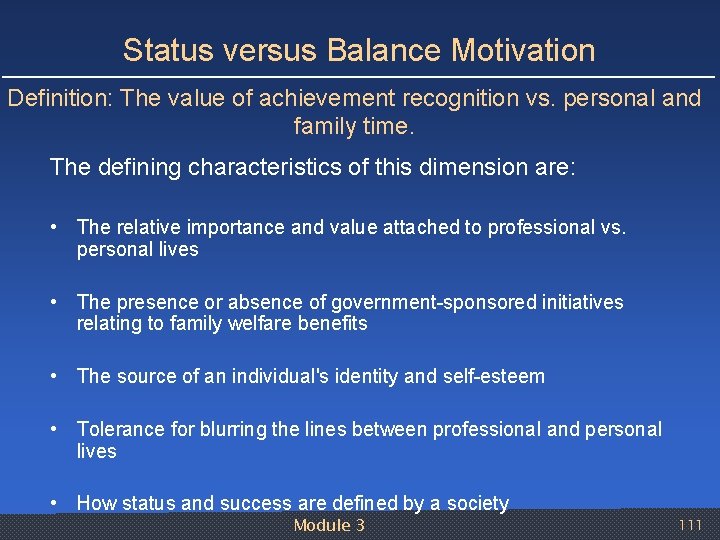 Status versus Balance Motivation Definition: The value of achievement recognition vs. personal and family