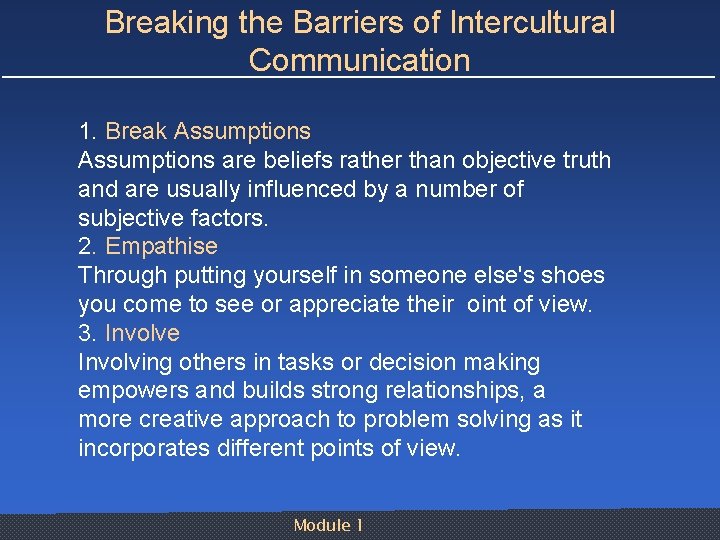 Breaking the Barriers of Intercultural Communication 1. Break Assumptions are beliefs rather than objective