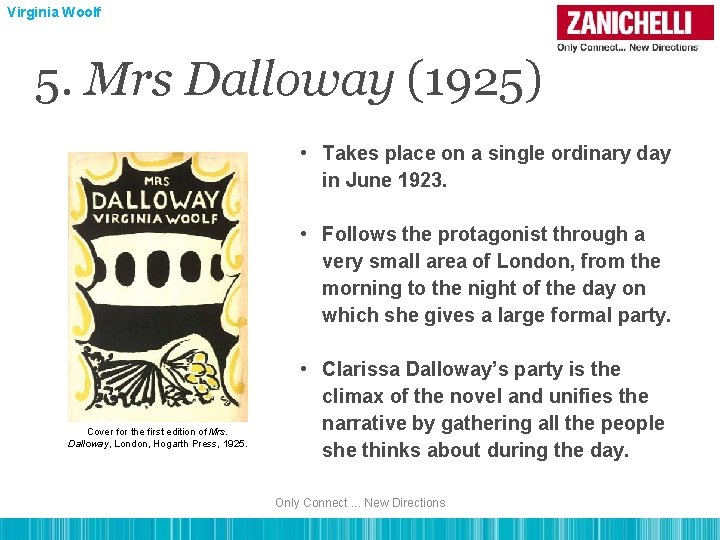 Virginia Woolf 5. Mrs Dalloway (1925) • Takes place on a single ordinary day