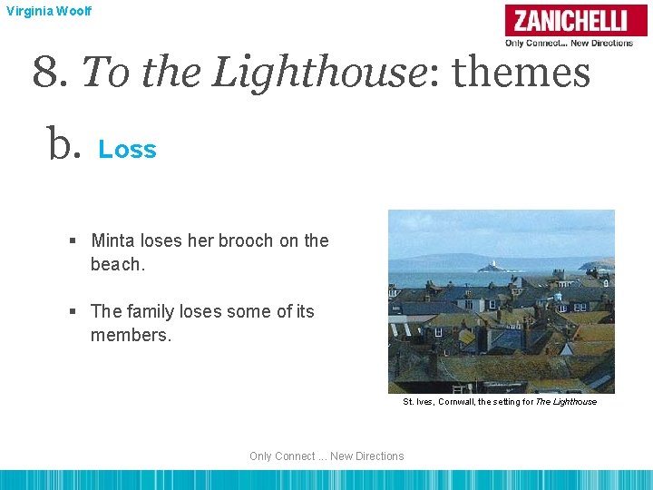Virginia Woolf 8. To the Lighthouse: themes b. Loss § Minta loses her brooch