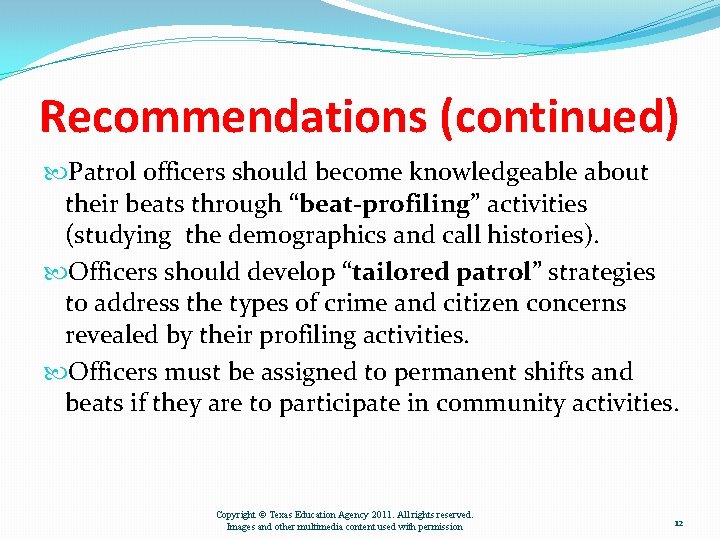 Recommendations (continued) Patrol officers should become knowledgeable about their beats through “beat-profiling” activities (studying