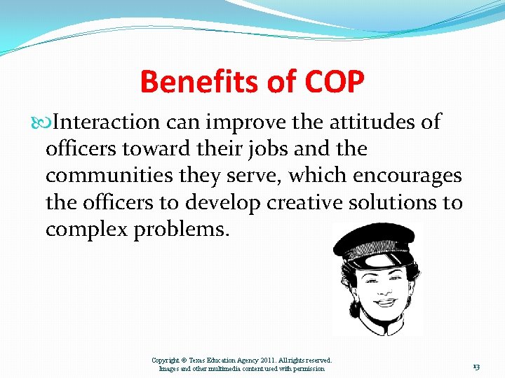 Benefits of COP Interaction can improve the attitudes of officers toward their jobs and
