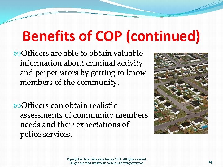Benefits of COP (continued) Officers are able to obtain valuable information about criminal activity