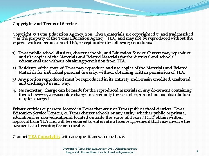 Copyright and Terms of Service Copyright © Texas Education Agency, 2011. These materials are