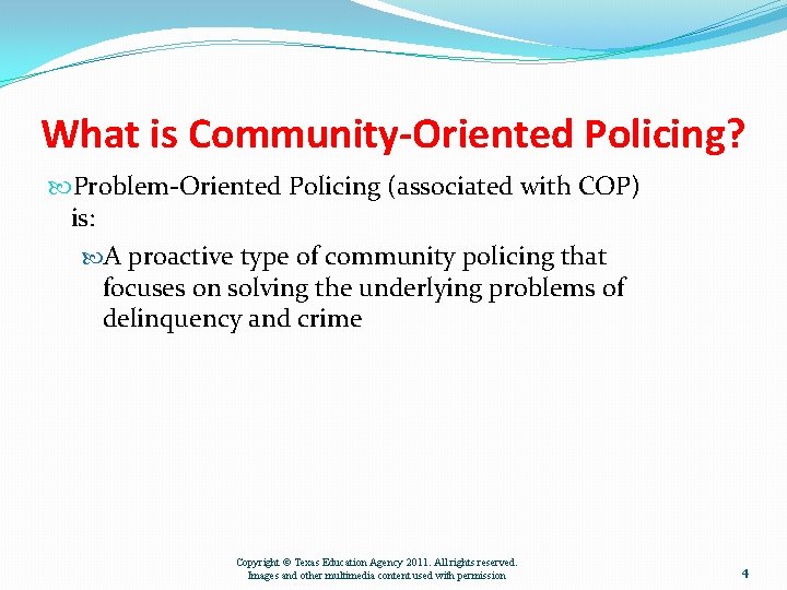 What is Community-Oriented Policing? Problem-Oriented Policing (associated with COP) is: A proactive type of