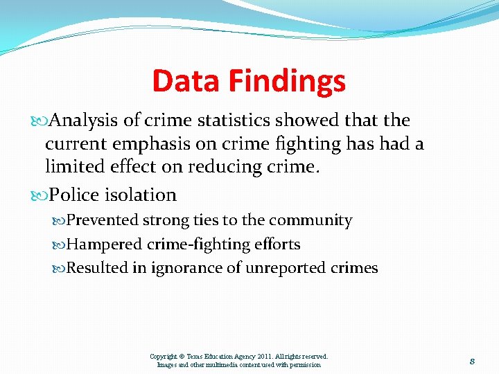 Data Findings Analysis of crime statistics showed that the current emphasis on crime fighting