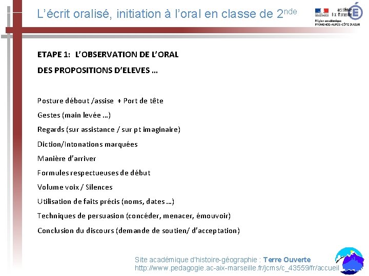L’écrit oralisé, initiation à l’oral en classe de 2 nde ETAPE 1: L’OBSERVATION DE