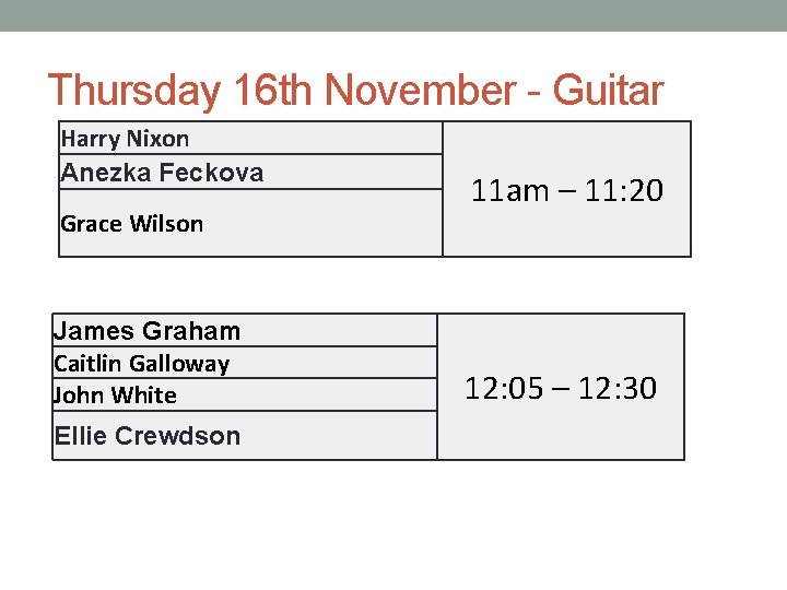 Thursday 16 th November - Guitar Harry Nixon Anezka Feckova Grace Wilson James Graham