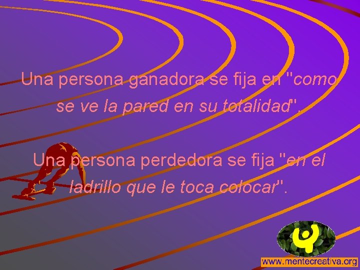 Una persona ganadora se fija en "como se ve la pared en su totalidad".