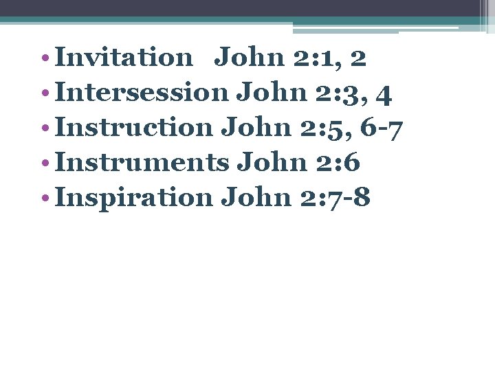  • Invitation John 2: 1, 2 • Intersession John 2: 3, 4 •