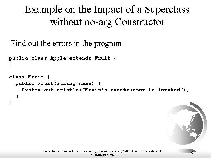 Example on the Impact of a Superclass without no-arg Constructor Find out the errors