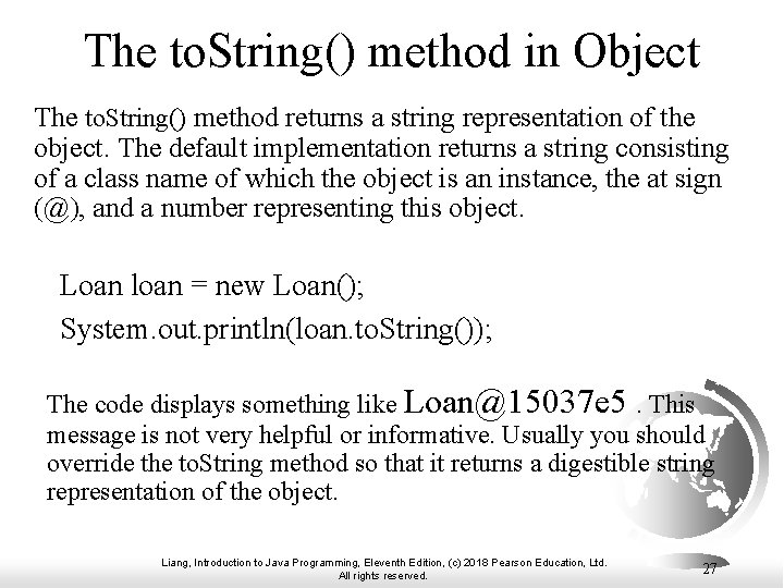 The to. String() method in Object The to. String() method returns a string representation