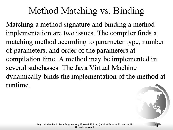 Method Matching vs. Binding Matching a method signature and binding a method implementation are