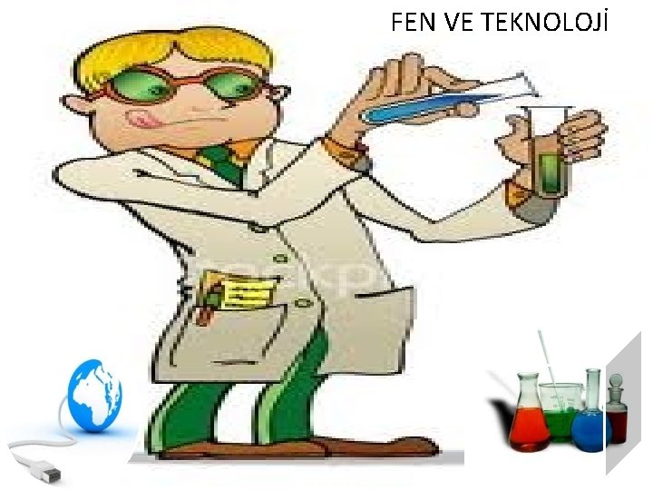 FEN VE TEKNOLOJİ 