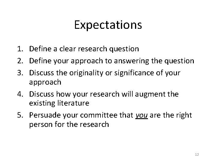 Expectations 1. Define a clear research question 2. Define your approach to answering the