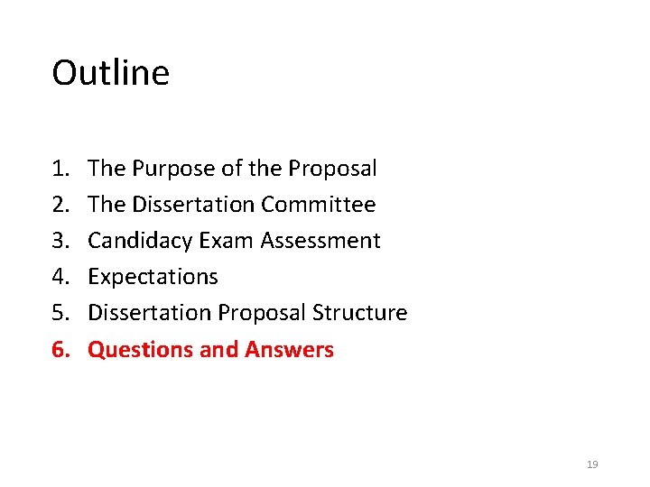 Outline 1. 2. 3. 4. 5. 6. The Purpose of the Proposal The Dissertation