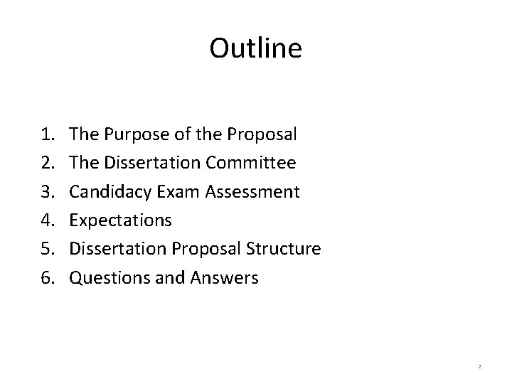 Outline 1. 2. 3. 4. 5. 6. The Purpose of the Proposal The Dissertation