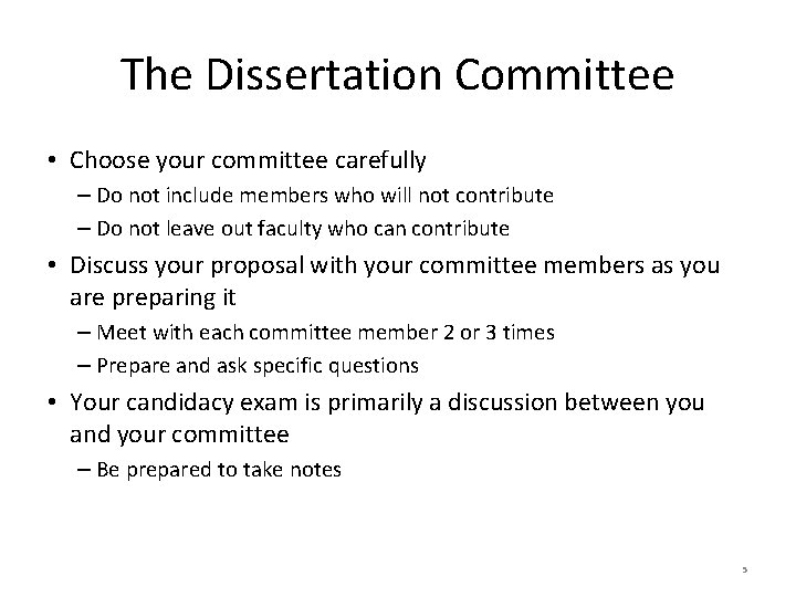 The Dissertation Committee • Choose your committee carefully – Do not include members who