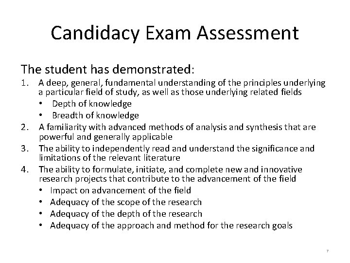 Candidacy Exam Assessment The student has demonstrated: 1. A deep, general, fundamental understanding of