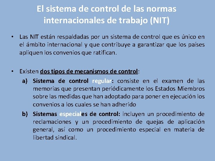El sistema de control de las normas internacionales de trabajo (NIT) • Las NIT El sistema de control de las normas internacionales de trabajo (NIT) • Las NIT