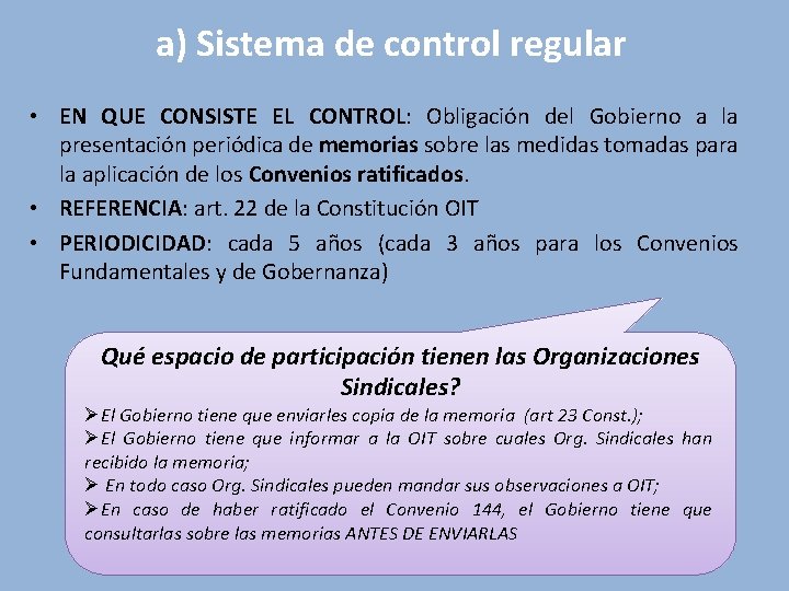 a) Sistema de control regular • EN QUE CONSISTE EL CONTROL: Obligación del Gobierno a) Sistema de control regular • EN QUE CONSISTE EL CONTROL: Obligación del Gobierno